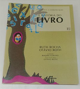 Livro a História do Livro Autor Roth, Otávio (2005) [seminovo]