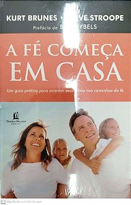 Livro a Fé Começa em Casa Autor Brunes, Kurt [novo]