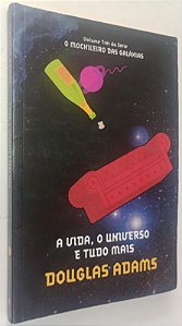 Livro a Vida, o Universo e Tudo Mais - o Mochileiro das Galáxias 3 Autor Adams, Douglas (2010) [usado]