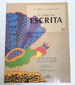 Livro o Livro da Escrita - o Homem e a Comunicação Autor Rocha, Ruth e Otávio Roth (1992) [usado]