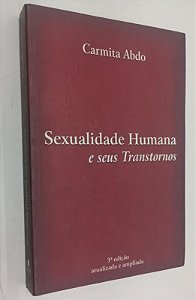 Livro Sexualidade Humana e seus Transtornos Autor Abdo, Carmita (2010) [seminovo]