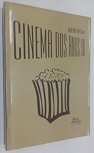 Livro Cinema dos Anos 90 Autor Lopes [org], Denilson (2005) [seminovo]