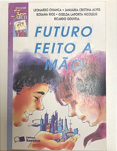 Livro Futuro Feito a Mão (coleção Jabuti) Autor Chianca, Leonardo e Outros (1997) [usado]