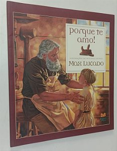 Livro Porque Te Amo ! Autor Lucado, Max (2004) [seminovo]