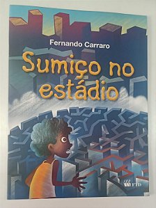 Livro Sumiço no Estádio Autor Carraro, Fernando (2013) [seminovo]