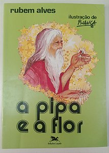 Livro a Pipa e a Flor Autor Alves, Rubem (2009) [usado]