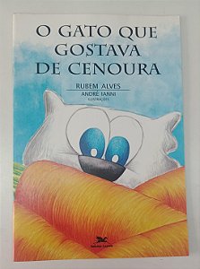 Livro o Gato que Gostava de Cenoura Autor Alves, Rubem (2005) [usado]