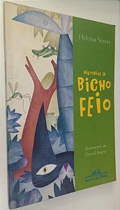 Livro Histórias de Bicho Feio Autor Seixas, Heloisa (2006) [usado]