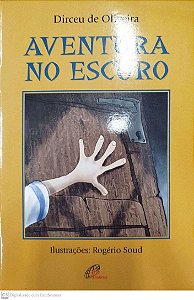 Livro Aventuras no Escuro Autor Oliveira, Dirceu de (2005) [seminovo]