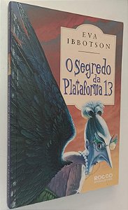 Livro o Segredo da Plataforma 13 Autor Ibbotson, Eva (2002) [seminovo]