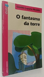 Livro o Fantasma da Torre Autor Nicolelis, Giselda Laporta (2008) [usado]