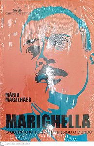 Livro Marighella: o Guerrilheiro que Incendiou o Mundo Autor Magalhães, Mário [novo]