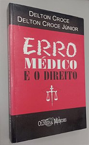Livro Erro Médico e o Direito Autor Croce, Delton (1997) [seminovo]