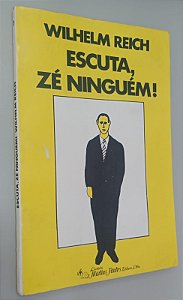 Livro Escuta, Zé Ninguém ! Autor Reich, Wilhelm (1977) [usado]