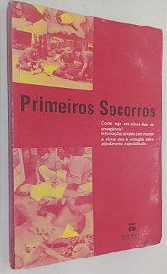 Livro Primeiros Socorros: Como Agir em Situações de Emergência ? Autor Senac (2000) [usado]