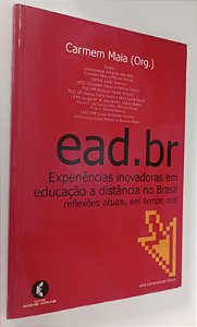 Livro Ead.br: Experiências Inovadoras em Educação a Distância no Brasil Autor Maia [org], Carmen (2003) [usado]