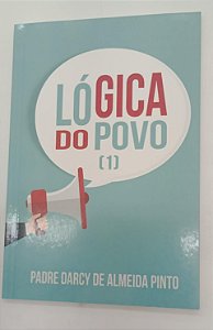 Livro Lógica do Povo 1 Autor Pinto, Darcy de Almeida (2017) [seminovo]