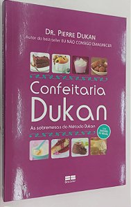 Livro Confeitaria Dukan: as Sobremesas do Método Dukan Autor Dukan, Pierre (2013) [seminovo]