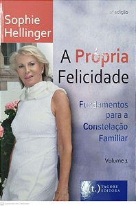 Livro a Própria Felicidade Volume 1 Autor Hellinger, Sophie (2019) [seminovo]