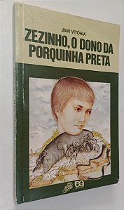 Livro Zezinho, o Dono da Porquinha Preta Autor Vitória, Jair (1992) [usado]
