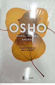 Livro Moral, Imoral, Amoral Autor Osho [novo]