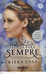 Livro Felizes para Sempre - Antologia de Contos da Seleção Autor Cass, Kiera (2016) [seminovo]