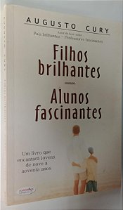 Livro Filhos Brilhantes, Alunos Fascinantes Autor Cury, Augusto (2006) [usado]