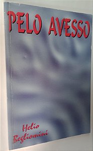 Livro pelo Avesso Autor Begliomini, Helio (1998) [usado]