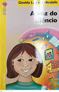 Livro a Voz do Silêncio Autor Nicolelis, Giselda Laporta (2002) [seminovo]