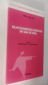 Livro Relacionamento Positivos em Sala de Aula Autor Ollerton, Mike (2006) [seminovo]