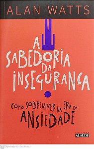 Livro a Sabedoria da Insegurança Autor Watts, Alan (2017) [seminovo]