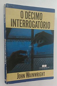 Livro o Décimo Interrogatório Autor Wright, John (1988) [usado]