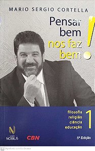 Livro Pensar bem nos Faz Bem! 1 Autor Cortella, Mário Sérgio (2017) [seminovo]