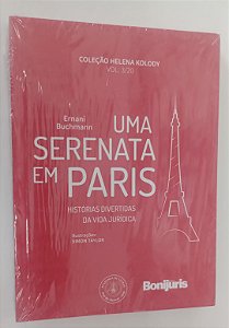 Livro Uma Serenata em Paris: Histórias Divertidas da Vida Jurídica Autor Buchmann, Ernani (2018) [novo]