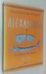 Livro Aléxandoros: as Areias de Amon Autor Manfredi, Valerio Massimo (1999) [usado]
