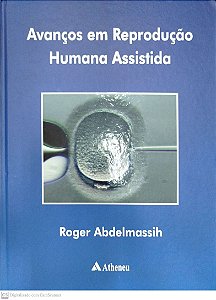 Livro Avanços em Reprodução Humana Assistida Autor Abdelmassih, Roger (2007) [seminovo]