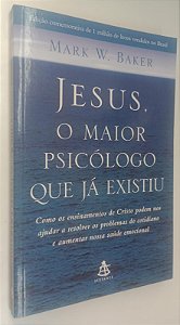 Livro Jesus, o Maior Psicólogo que Já Existiu Autor Baker, Mark W. (2009) [seminovo]