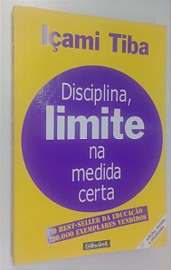 Livro Disciplina, Limite na Medida Certa Autor Tiba, Içami (1996) [usado]