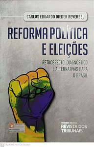 Livro Reforma Política e Eleições Autor Reverbel, Carlos Eduardo Dieder (2018) [seminovo]
