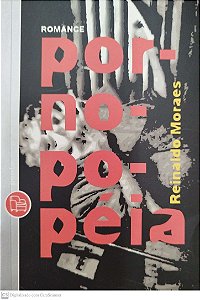 Livro Pornopopéia Autor Moraes, Reinaldo (2011) [seminovo]