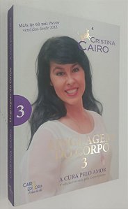 Livro Linguagem do Corpo 3 - a Cura pelo Amor Autor Cairo, Cristina (2018) [seminovo]