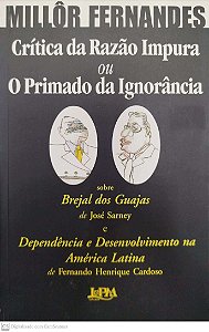 Livro Crítica da Razão Impura ou o Primado da Ignorância Autor Fernandes, Millôr (2002) [seminovo]
