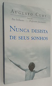 Livro Nunca Desista de seus Sonhos Autor Cury, Augusto (2004) [seminovo]