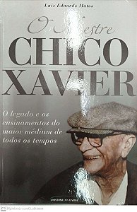 Livro o Mestre Chico Xavier Autor Matos, Luis Eduardo (2010) [seminovo]