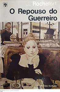 Livro o Repouso do Guerreiro Autor Rochefort, C. (1980) [usado]