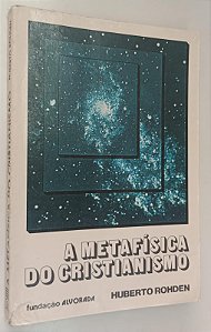 Livro a Metafísica do Cristianismo Autor Rohden, Huberto [usado]