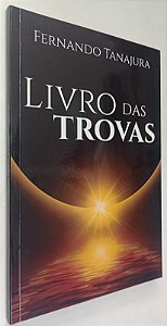 Livro Livro das Trovas Autor Tanajura, Fernando (2016) [seminovo]