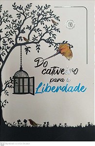 Livro do Cativeiro para a Liberdade Autor Desconhecido (2020) [seminovo]