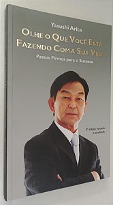 Livro Olhe o que Você Está Fazendo com a sua Vida ! Autor Arita, Yasushi (2011) [seminovo]