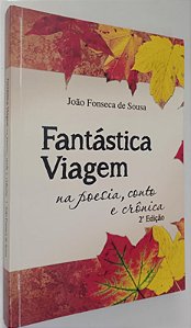 Livro Fantástica Viagem na Poesia, Conto e Crônica Autor Sousa, João Fonseca de (2020) [seminovo]
